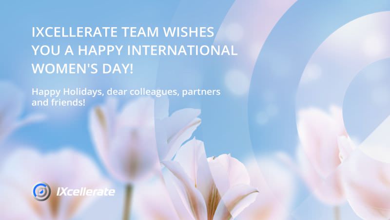 IXcellerate team congratulates women all over the world with 8 March!
