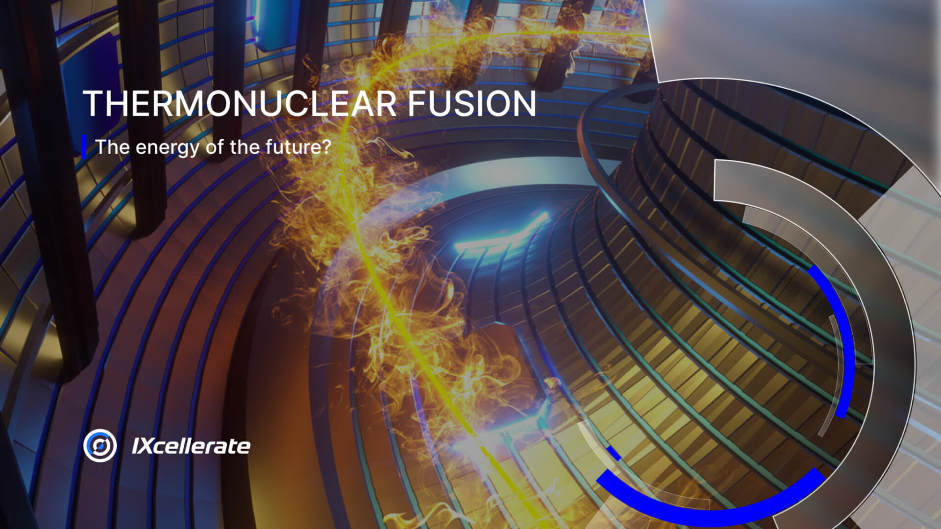Thermonuclear fusion: the energy of the future? » IXcellerate
