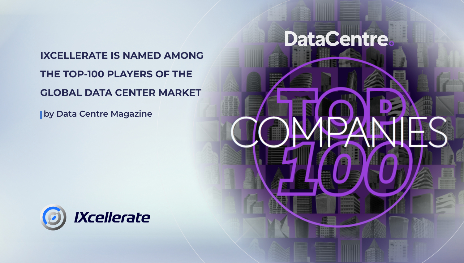 ixcellerate is 100 players of the global data center market