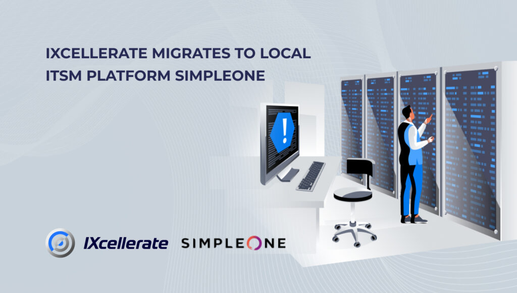 IXcellerate migrates to local ITSM platform SimpleOne » IXcellerate