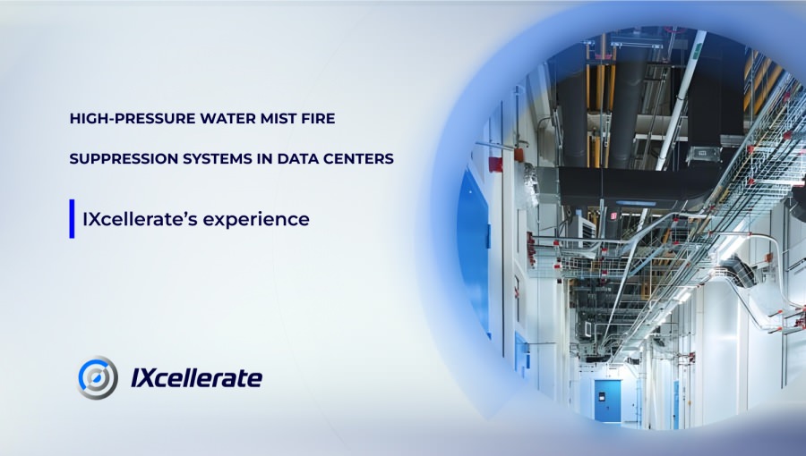 water-mist-fire-suppression-systems-in-data-centers-ixcellerate-experience water mist fire suppression systems in data centers ixcellerate