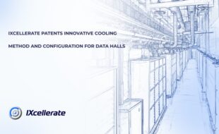 IXcellerate patents innovative cooling method and configuration for data halls