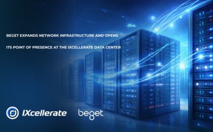 Beget expands network infrastructure and opens its point of presence at the IXcellerate data center